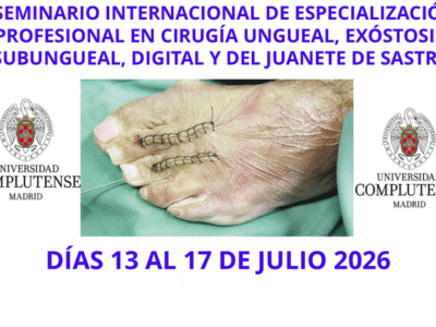 SEMINARIO INTERNACIONAL DE ESPECIALIZACIÓN PROFESIONAL EN CIRUGÍA UNGUEAL, EXÓSTOSIS SUBUNGUEAL, DIGITAL Y DEL JUANETE DE SASTRE